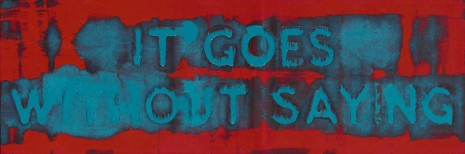 Mel Bochner, It Goes Without Saying, 2019 , Simon Lee Gallery