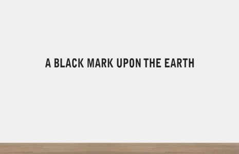 Lawrence Weiner, a black mark upon the earth, 1984 , Simon Lee Gallery