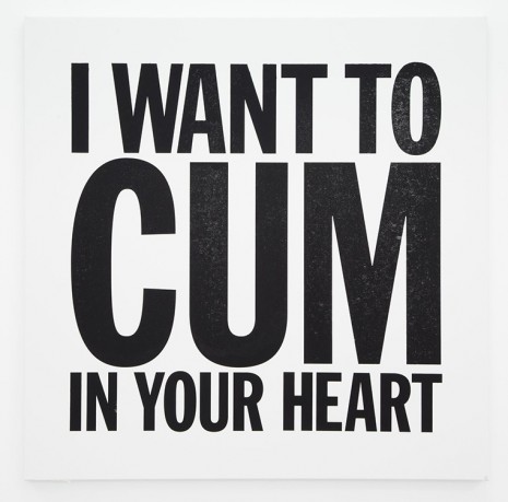 John Giorno, I WANT TO CUM IN YOUR HEART, 2012, Almine Rech