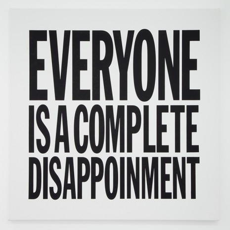 John Giorno, EVERYONE IS A COMPLETE DISAPPOINTMENT, 2012, Almine Rech