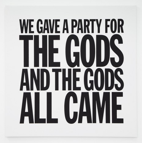 John Giorno, WE GAVE A PARTY FOR THE GODS AND THE GODS ALL CAME, 2012, Almine Rech