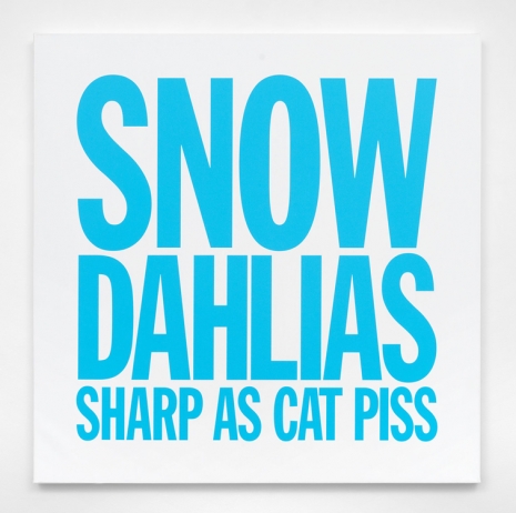 John Giorno, SNOW DAHLIAS SHARP AS CAT PISS, 2017, Almine Rech