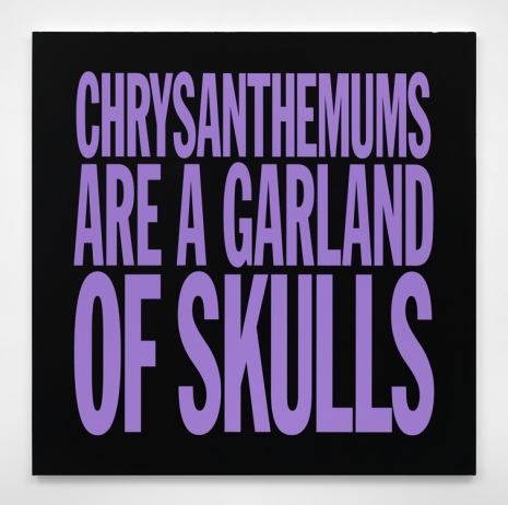 John Giorno, CHRYSANTHEMUMS ARE A GARLAND OF SKULLS, 2017, Almine Rech