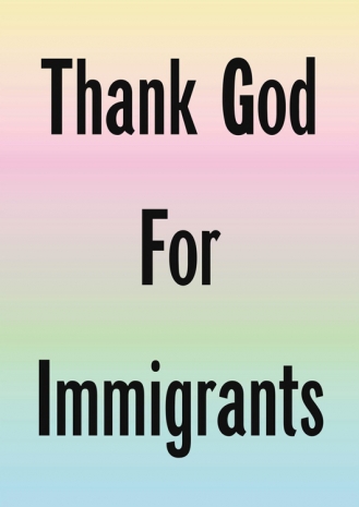 Jeremy Deller, Thank God for Immigrants, 2020 , Art : Concept