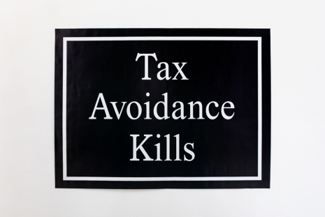 Jeremy Deller, Tax Avoidance Kills, 2020 , The Modern Institute