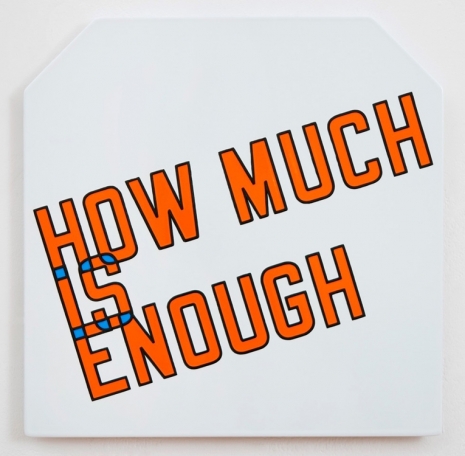 Lawrence Weiner , How Much Is Enough, 2017 , Mai 36 Galerie