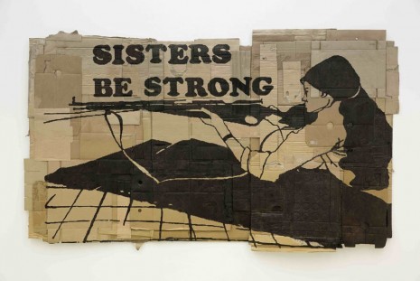 Andrea Bowers, Sisters Be Strong, 2013, kaufmann repetto