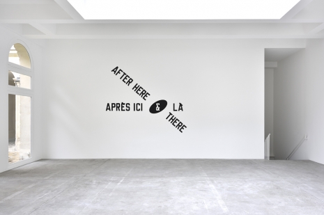 Lawrence Weiner, AFTER HERE & THERE, 2014 , Marian Goodman Gallery