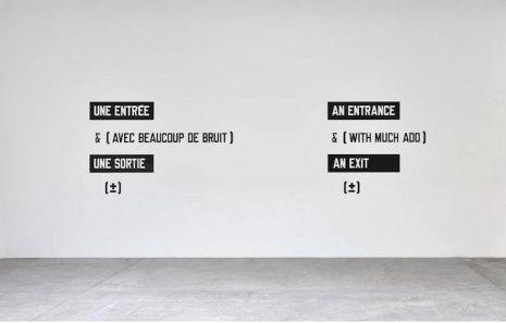 Lawrence Weiner, AN ENTRANCE & (WITH MUCH ADO) AN EXIT (±), 2010, Marian Goodman Gallery