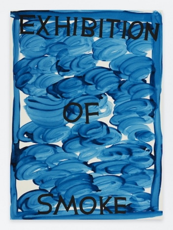 David Shrigley , Untitled (Exhibition of Smoke), 2023 , Anton Kern Gallery