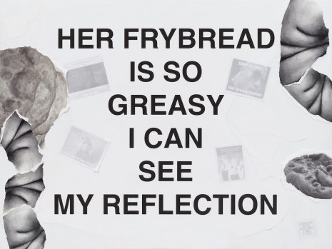 Anna Tsouhlarakis, HER FRYBREAD IS SO GREASY I CAN SEE MY REFLECTION, 2024 , Tilton Gallery