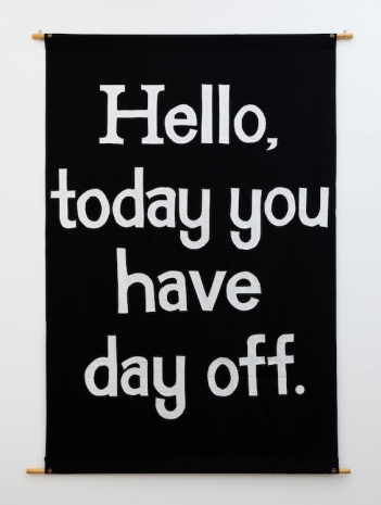 Jeremy Deller, Hello, today you have day off (wording of text message sent to a worker on a zero hours contract informing him his labour would not be required that day), 2023, The Modern Institute