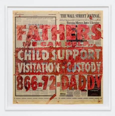 Walead Beshty, FATHERS WE CAN HELP... CHILD SUPPORT VISITATION - CUSTODY 866-72- DADDY [The Wall Street Journal, Thursday 24 February 2022; Los Angeles, California], 2024 , Regen Projects