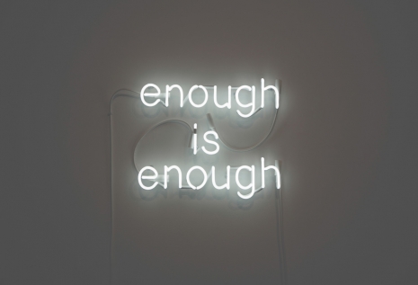 Peter Liversidge , enough is enough, 2024 , Sean Kelly