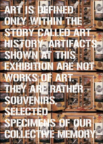Lucie Fontaine, Bazaar, Lucie Fontaine, Art is defined only within the story called Art History. Artifacts shown at this exhibition are not works of art. They are rather souvenirs, selected specimens of our collective memory