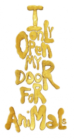 Rob Wynne , I ONLY OPEN MY DOOR FOR ANIMALS, 2019 , GAVLAK