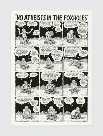 R. Crumb, No Atheists in the Foxholes, 2025 , David Zwirner