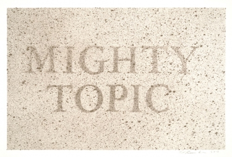 Ed Ruscha , Mighty Topic, 2018 , Hindergässli