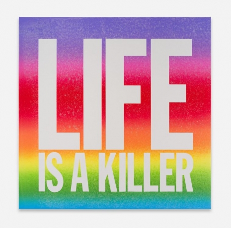 John Giorno , LIFE IS A KILLER, 2017 , Almine Rech