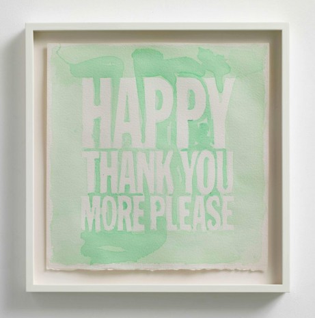 John Giorno, HAPPY THANK YOU MORE PLEASE, 2013, Max Wigram Gallery (closed)