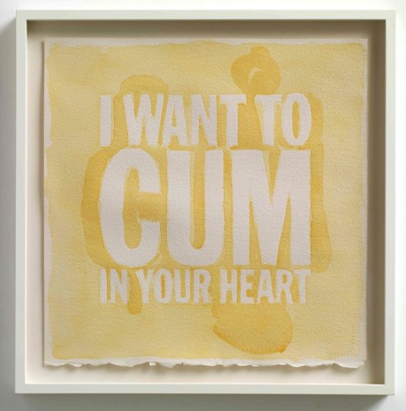 John Giorno, I WANT TO CUM IN YOUR HEART, 2013, Max Wigram Gallery (closed)