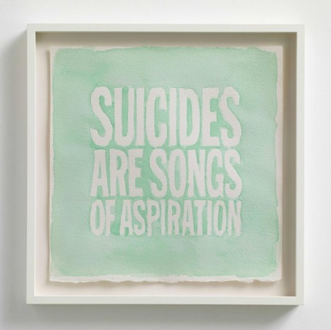 John Giorno, SUICIDES ARE SONGS OF ASPIRATION, 2013, Max Wigram Gallery (closed)