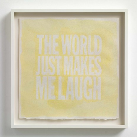 John Giorno, THE WORLD JUST MAKES ME LAUGH, 2013, Max Wigram Gallery (closed)