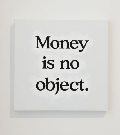 Ricci Albenda, (Money is no object.), 2013, Gladstone Gallery