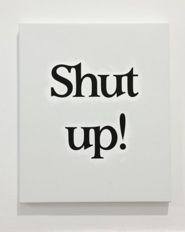 Ricci Albenda, (Shut up!), 2013, Gladstone Gallery