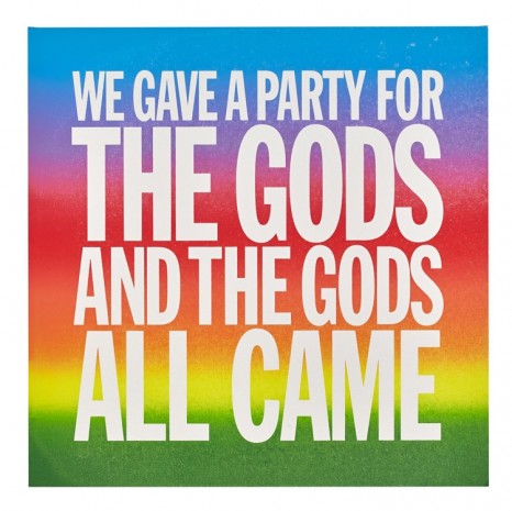 John Giorno, WE GAVE A PARTY FOR THE GODS AND THE GODS ALL CAME, 2015, Almine Rech