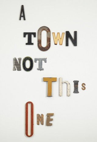 Jack Pierson, A TOWN NOT THIS ONE, 2014, Galerie Thaddaeus Ropac