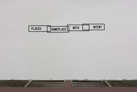 Lawrence Weiner, Placed Someplace with Intent, 2014, Dvir Gallery