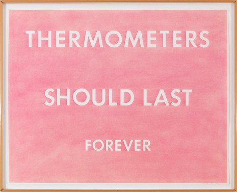 Ed Ruscha, Thermometers Should Last Forever, 1976, Gagosian