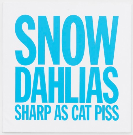 John Giorno, SNOW DAHLIAS SHARP AS CAT PISS, 2017, Elizabeth Dee