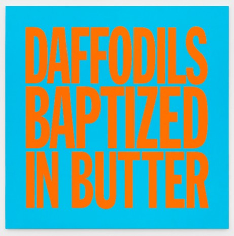 John Giorno, DAFFODILS BAPTIZED IN BUTTER, 2017, Elizabeth Dee