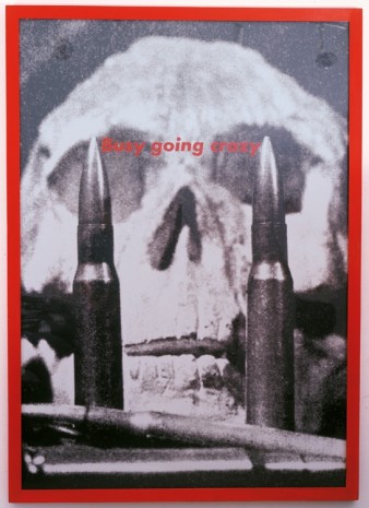 Barbara Kruger, Untitled (Busy going crazy), 1989 , Hauser & Wirth