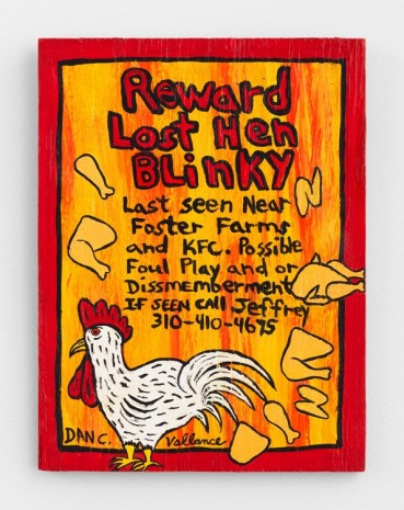 Jeffrey Vallance with Dan Ciesielski, Reward Lost Blinky Hen (Foster Farms), 2018 , Anton Kern Gallery