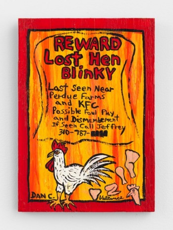 Jeffrey Vallance with Dan Ciesielski, Reward Lost Blinky Hen (Perdue Farms), 2018 , Anton Kern Gallery