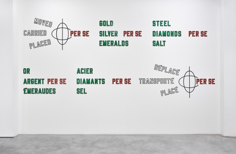 Lawrence Weiner, GOLD SILVER PER SE EMERALDS STEEL SALT PER SE DIAMONDS MOVED CARRIED PER SE PLACED, 2001 , Marian Goodman Gallery