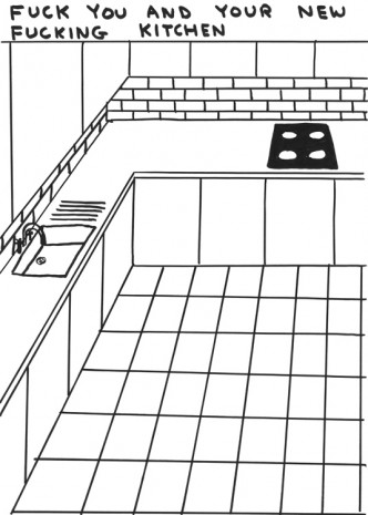 David Shrigley, Untitled (Fuck You and Your New Kitchen), 2019, Anton Kern Gallery