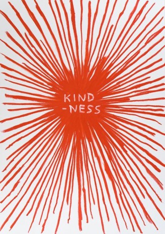 David Shrigley, Untitled (Kindness), 2019 , Anton Kern Gallery