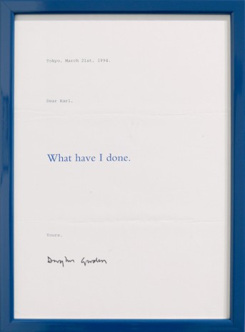 Douglas Gordon, What have I done, 21-03-1994 , Petzel Gallery