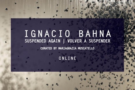 Ignacio Bahna, SUSPENDED AGAIN | VOLVER A SUSPENDER, Cardi Gallery
