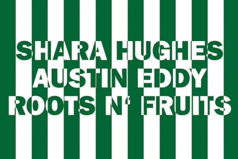 Shara Hughes, Austin Eddy
, Ruits n’ Fruits, Galerie Eva Presenhuber