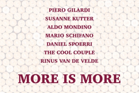 Piero Gilardi, Susanne Kutter, Aldo Mondino, Mario Schifano, Daniel Spoerri..., MORE IS MORE, MAAB Gallery