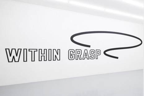 Lawrence Weiner, WITHIN GRASP, Mai 36 Galerie